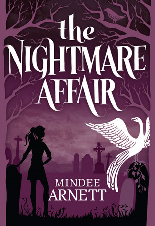 The Nightmare Affair (The Arkwell Academy #1) by Mindee Arnett