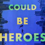 We Could Be Heroes Cover