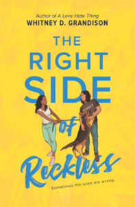 The Right Side of Reckless by Whitney D. Grandison – Inkyard Press Summer 2021 Blog Tour