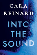 Into the Sound by Cara Reinard – #TLCBookTours Review