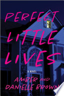 Perfect Little Lives by Amber and Danielle Brown
