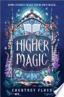 Higher Magic by Courtney Floyd Higher Magic by Courtney Floyd